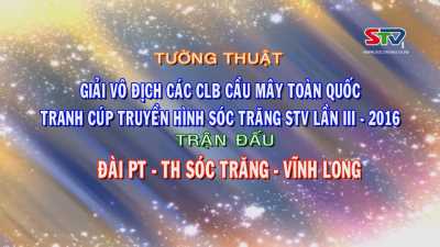 Tường thuật giải cầu mây tranh CUP Truyền hình Sóc Trăng lần III-2016 - Trận 7 26-03-2016