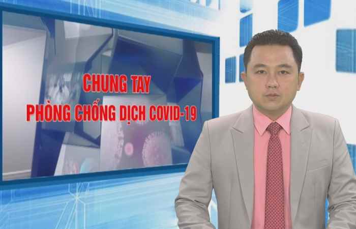 Bản tin chung tay phòng, chống covid -19 (23-05-2021)