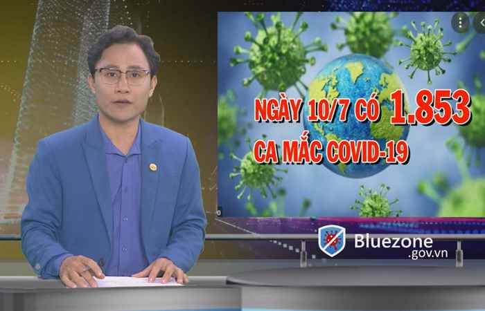Bản tin chung tay phòng, chống dịch Covid - 19 (10-07-2021)