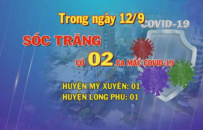 Bản tin chung tay phòng, chống dịch COVID-19 (12-09-2021)