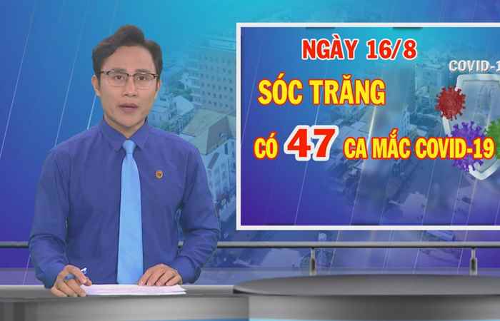 Bản tin chung tay phòng chống dịch Covid-19 (16-08-2021)