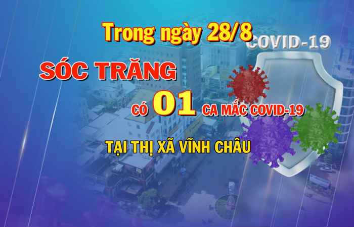 Bản tin chung tay phòng chống dịch Covid-19 (28-08-2021)