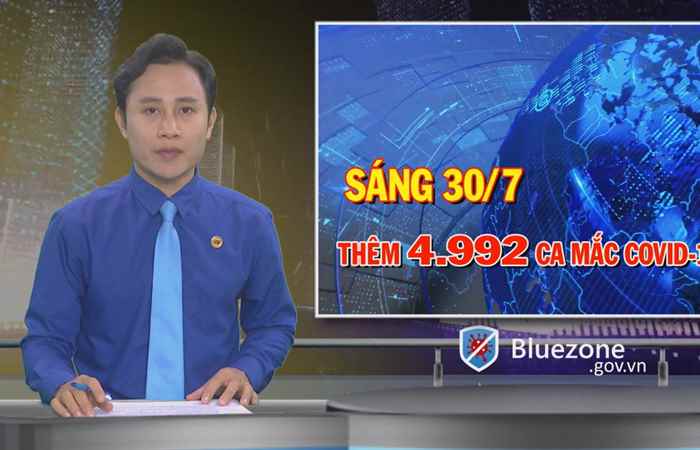 Bản tin chung tay phòng, chống dịch Covid-19 (30-07-2021)