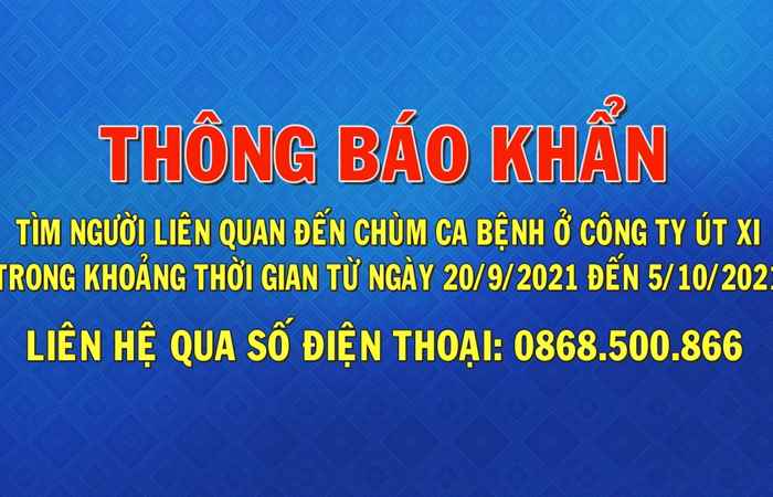 Thông báo khẩn tìm người liên quan đến chùm ca bệnh ở công ty Út Xi 