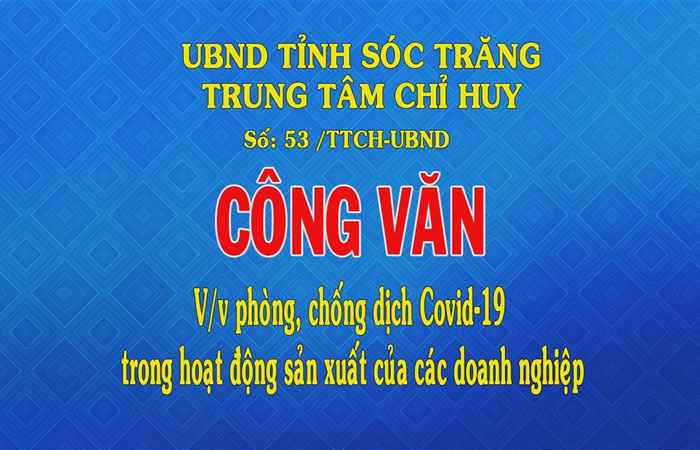 Công văn về việc phòng, chống dịch COVID-19 trong hoạt động sản xuất của các doanh nghiệp