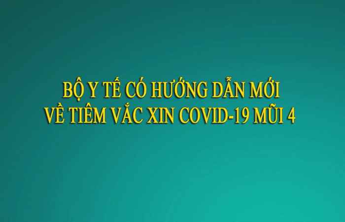 Bộ Y tế có hướng dẫn mới về tiêm vaccine COVID-19 mũi 4 