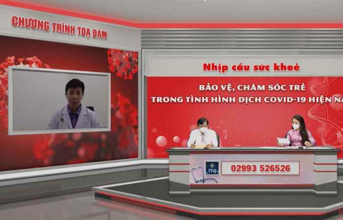  Chương trình tọa đàm: Bảo vệ, chăm sóc trẻ trong tình hình dịch COVID-19 hiện nay (25-03-2022)
