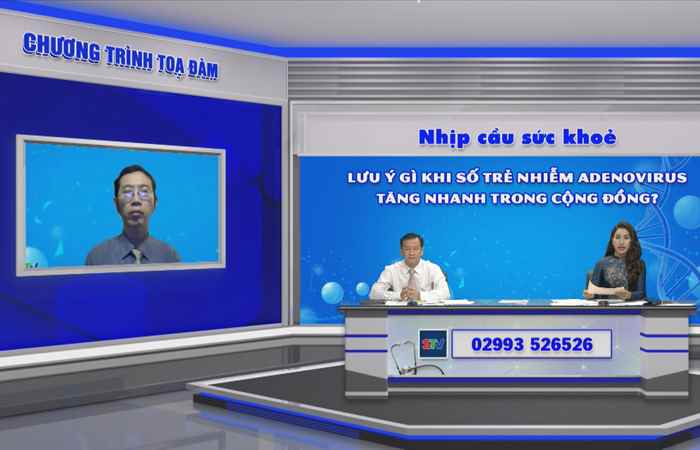 Chương trình tọa đàm: Lưu ý gì khi số trẻ nhiễm Adeno virus tăng nhanh trong cộng đồng (30-09-2022)