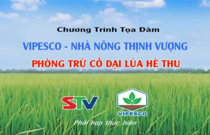 Chương trình tọa đàm Vipesco - Phòng trừ cỏ dại lúa hè thu 17-05-2018