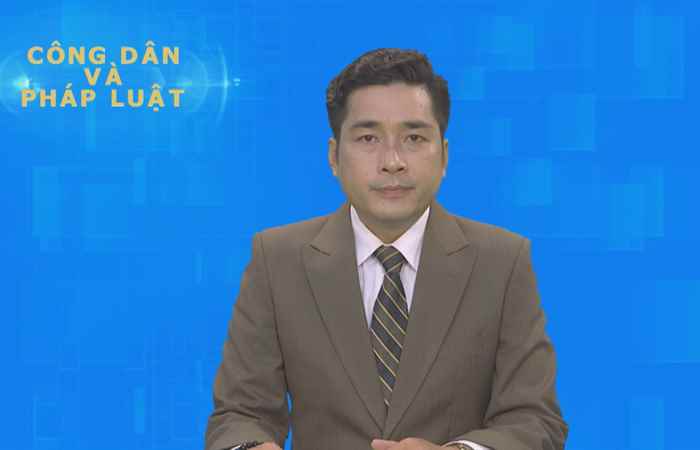 Chuyên mục Công dân & Pháp luật (18-08-2019)