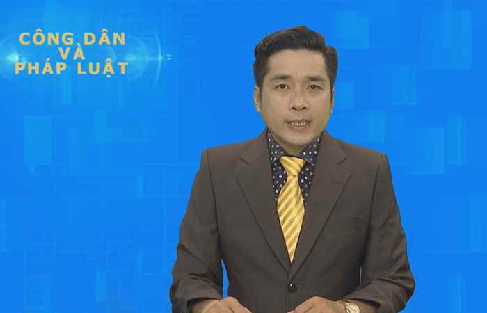 Công dân & Pháp luật 06-01-2019