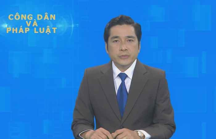 Chuyên mục Công dân & Pháp luật (14-11-2021)