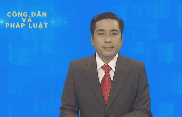Công dân & Pháp luật 16-06-2019