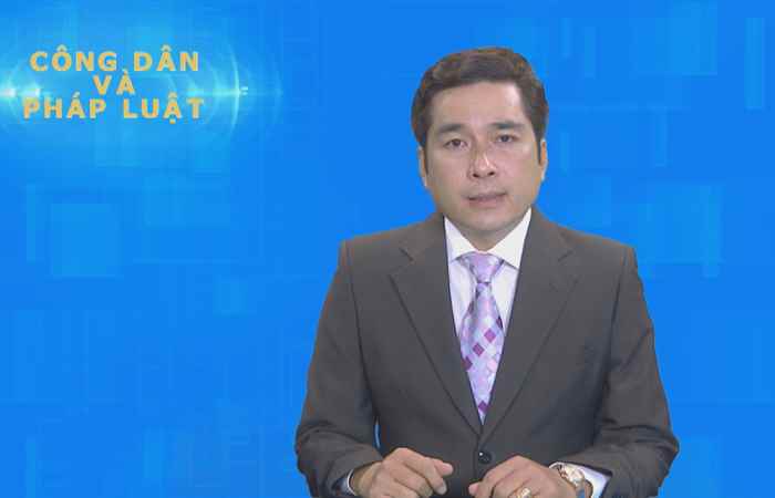 Chuyên mục Công dân & Pháp luật (19-12-2021)