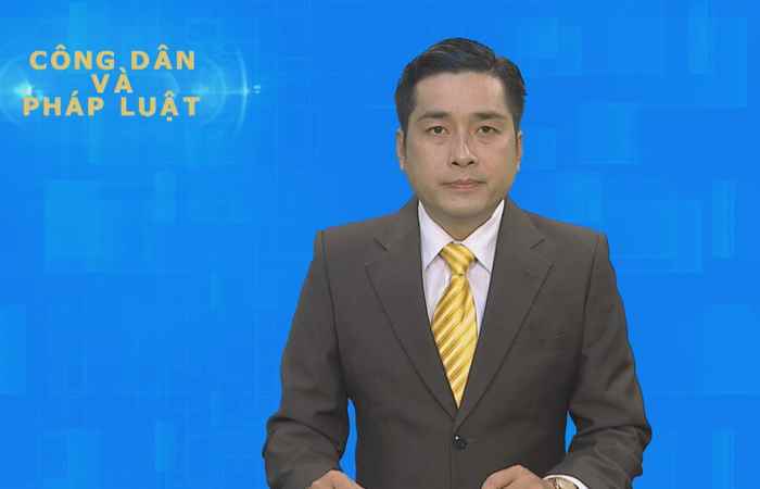 Công dân & Pháp luật 24-12-2017