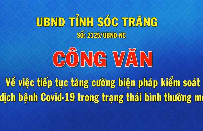 Công văn số 2125 Về việc tiếp tục tăng cường biện pháp kiểm soát dịch bệnh COVID-19 trong trạng thái bình thường mới