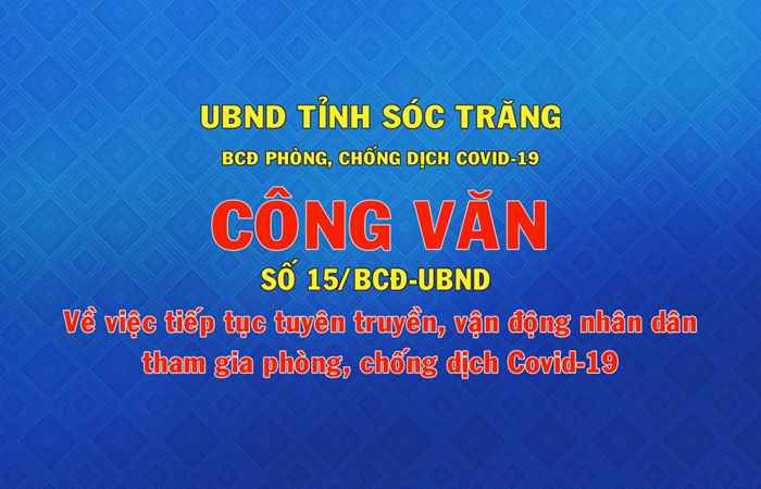 Công văn số 15-BCĐ-UBND về việc tiếp tục tuyên truyền, vận động nhân dân tham gia phòng, chống dịch Covid-19