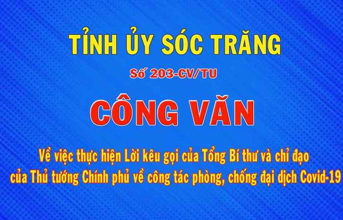 Công văn số 203 về việc thực hiện lời kêu gọi của Tổng Bí thư và chỉ đạo của Thủ tướng Chính phủ về công tác phòng, chống đại dịch covid-19