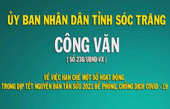 UBND tỉnh Sóc Trăng: Công văn về "hạn chế một số hoạt động trong dịp Tết Nguyên đán Tân Sửu 2021 để phòng, chống dịch COVID-19