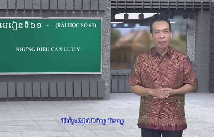 Cùng học tiếng Khmer I Bài 61 I Hướng dẫn: Thạc sĩ Danh Mến (11-12-2022)