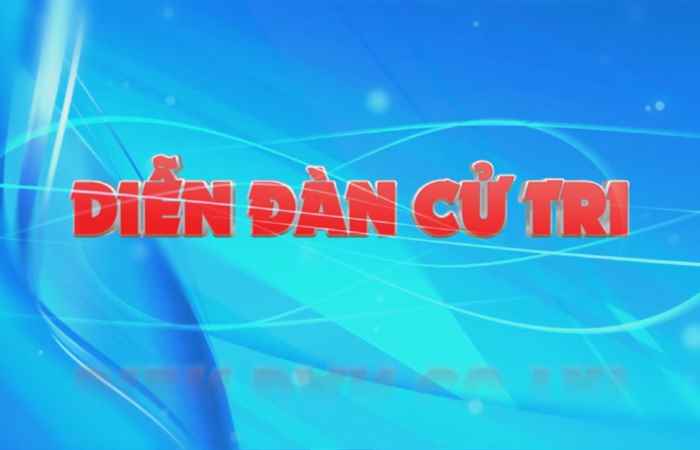 Chuyên mục Diễn đàn cử tri (10-09-2021)