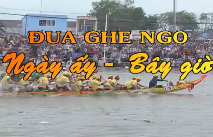 Đua ghe Ngo: Ngày ấy - Bây giờ (06-10-2022)