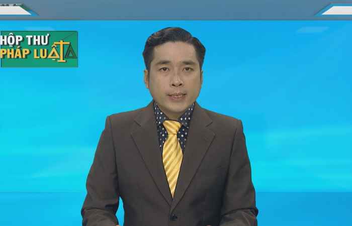 Hộp thư pháp luật 18-11-2018