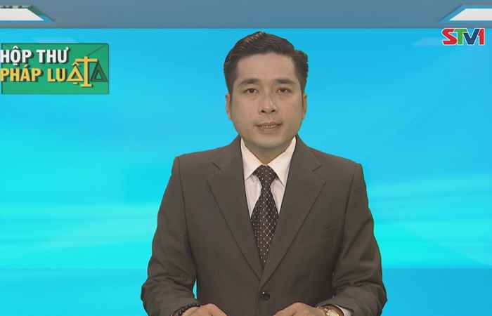 Hộp thư pháp luật 21-10-2018