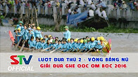 Lượt đua thứ 2 - Vòng bảng Nữ - Giải đua ghe ngo OOC OM BOC 2016 