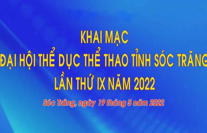 Khai mạc Đại hội Thể dục Thể thao tỉnh Sóc Trăng lần thứ IX năm 2022 