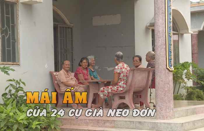 Ký sự STV - Mái ấm của những cụ già neo đơn 24-05-2019