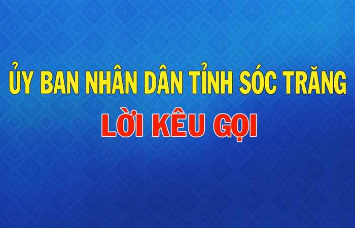 Lời kêu gọi của Ủy ban nhân dân tỉnh Sóc Trăng
