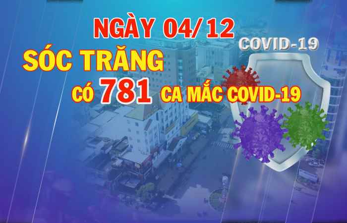 Ngày 04-12, Sóc Trăng có 781 ca mắc COVID-19  