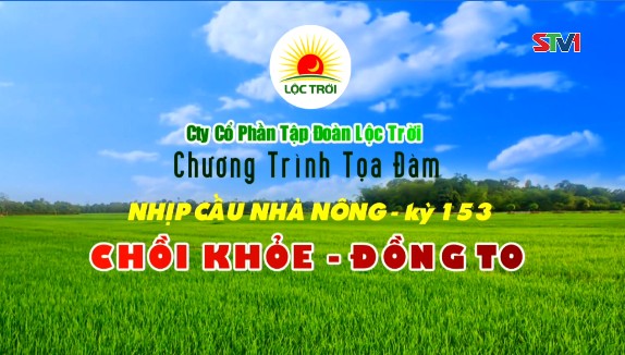 Chương trình tọa đàm Nhịp cầu Nhà Nông kỳ 135 - Chồi khỏe - Đồng to 06-07-2016