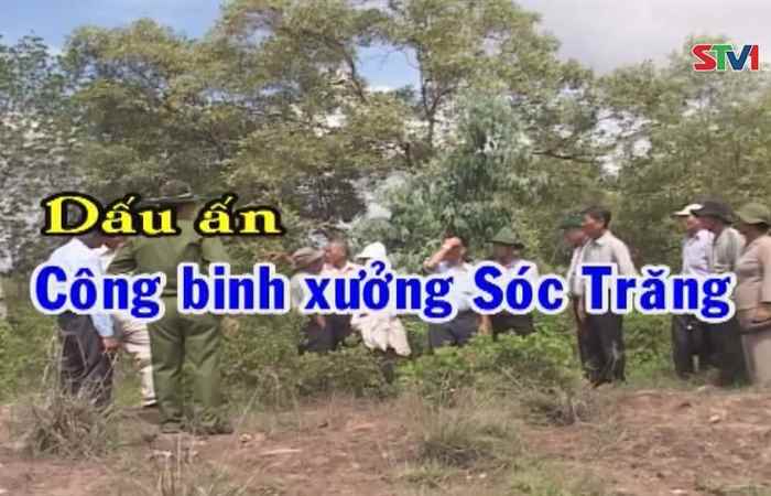 Phim tài liệu - Dấu ấn Công binh xưởng Sóc Trăng