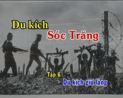 Phim tài liệu - Du kích Sóc Trăng - Tập 6