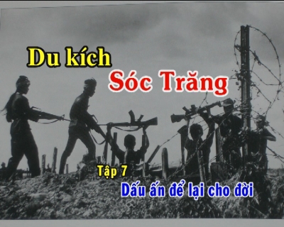 Phim tài liệu - Du kích Sóc Trăng - Tập 7