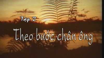 Phim tài liệu - Người Bí thư tỉnh ủy đầu tiên của Sóc Trăng - Tập 2 