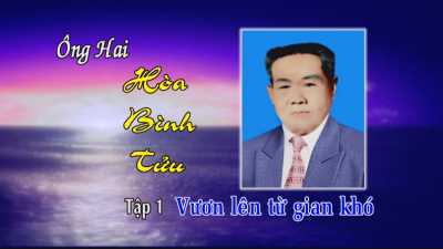 Phim tài liệu - Ông Hai Hòa Bình Tửu - Tập 1