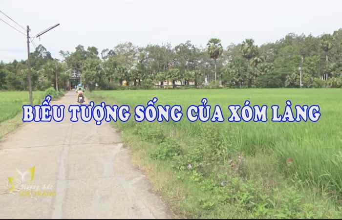 Phóng sự - Biểu tượng sống của xóm làng 03-01-2018