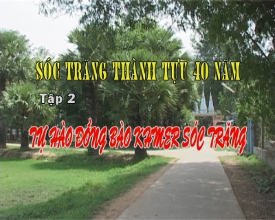 Phim tài liệu - Sóc Trăng thành tựu 40 năm - Tập 2