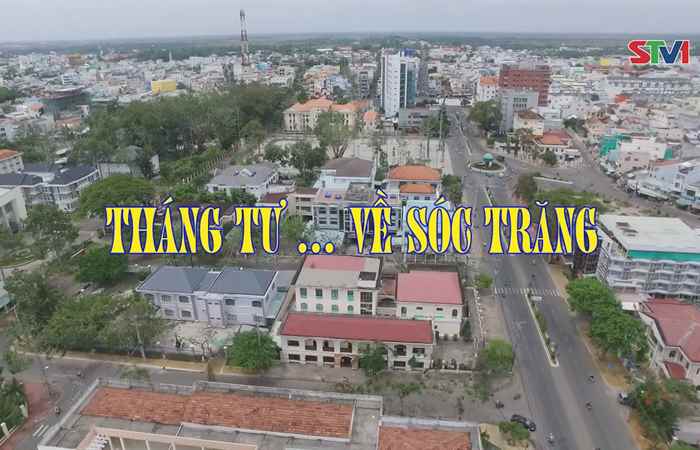 Phim tài liệu - Tháng tư... Về Sóc Trăng