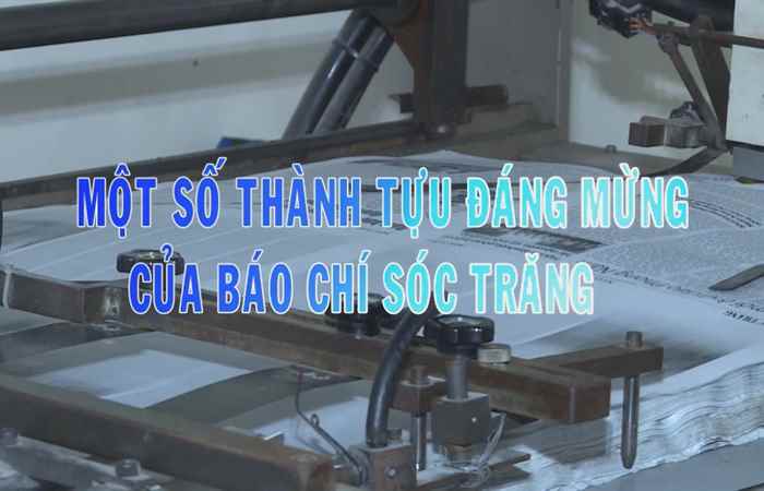 Phóng sự - Một số thành tựu của báo chí Sóc Trăng 20-06-2017