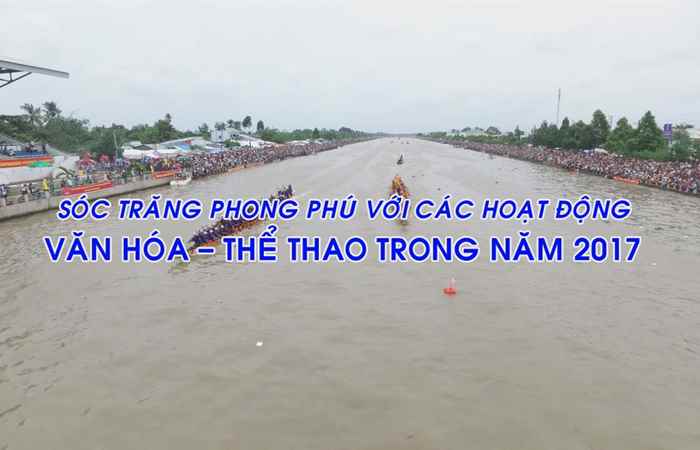 Phóng sự - Sóc Trăng phong phú với các hoạt động Văn hóa - Thể thao trong năm 2017 