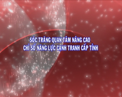Phóng sự: Sóc Trăng quan tâm nâng cao năng lực cạnh tranh cấp tỉnh 30-11-2015
