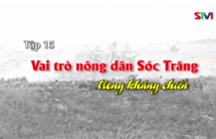 PTL (Tập 15): Sóc Trăng những trang sử sáng ngời (12-04-20220)
