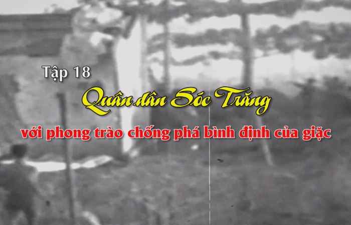 PTL (Tập 18): Sóc Trăng những trang sử sáng ngời (15-04-2022)
