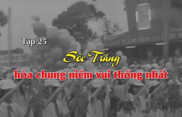 PTL (Tập 25): Sóc Trăng những trang sử sáng ngời (22-04-2022)