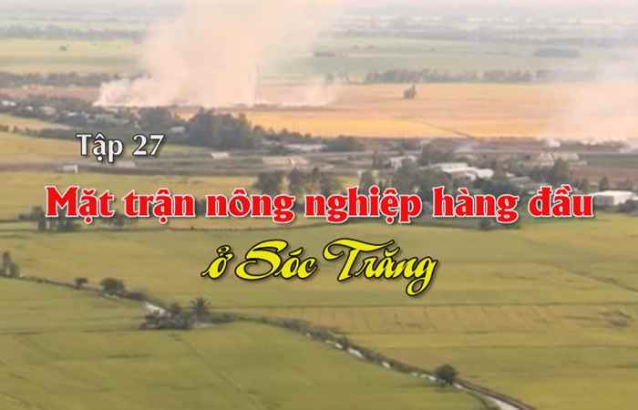 PTL (Tập 27): Sóc Trăng những trang sử sáng ngời (24-04-2022)