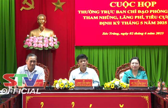 Sóc Trăng: Ban Chỉ đạo phòng, chống tham nhũng, tiêu cực tỉnh họp định kỳ tháng 5-2025